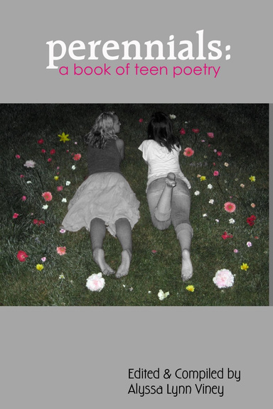 perennials: a book of teen poetry