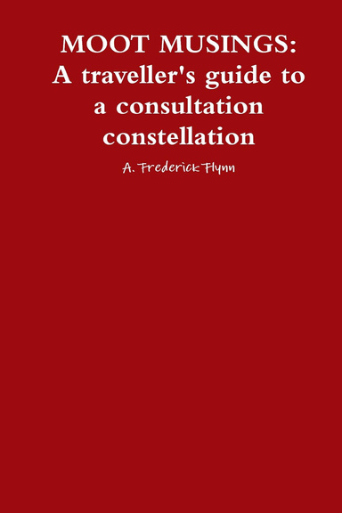MOOT MUSINGS: A traveller's guide to a consultation constellation
