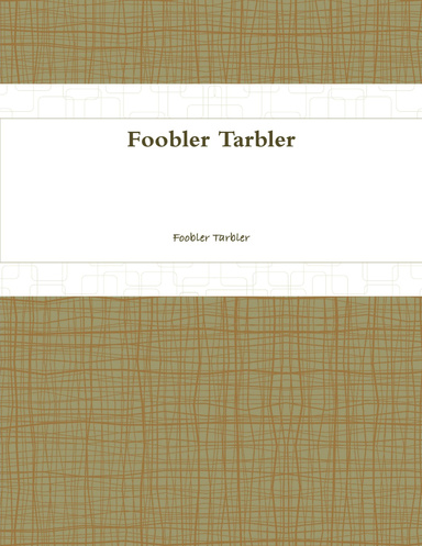 Foobler Tarbler