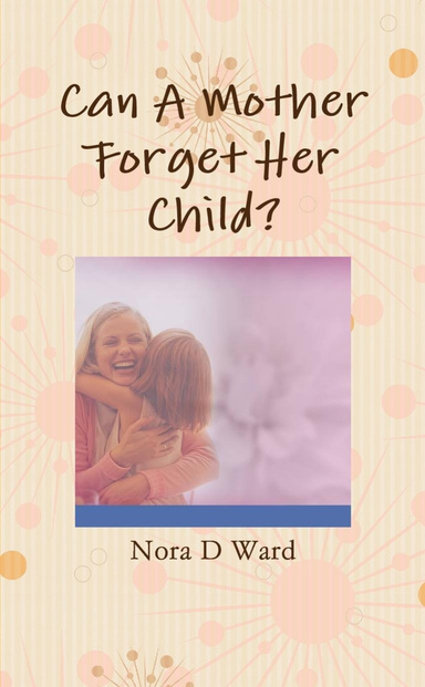 Can A Mother Forget Her Child?