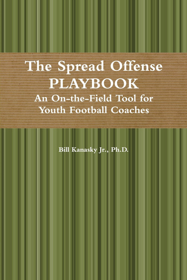 The Spread Offense Playbook: An On-the-Field Tool For Youth Football ...