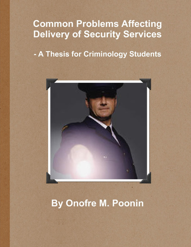 Common Problems Affecting Delivery of Security Services - A Thesis for Criminology Students