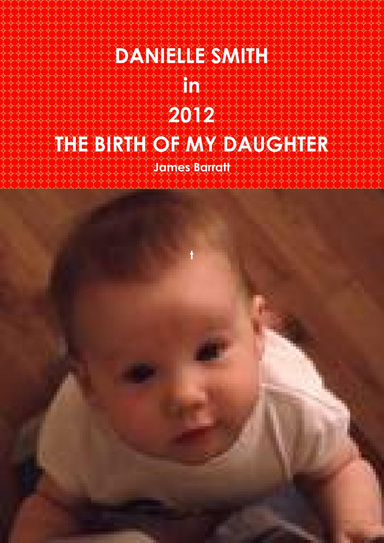 Danielle Smith in 2012: The Birth of My Daughter