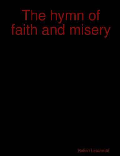 The hymn of faith and misery