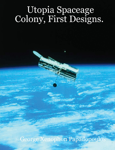 Utopia Spaceage Colony, First Designs.