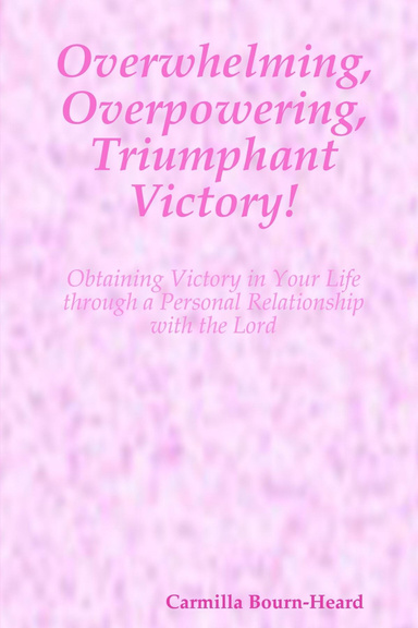 Overwhelming, Overpowering, Triumphant Victory!