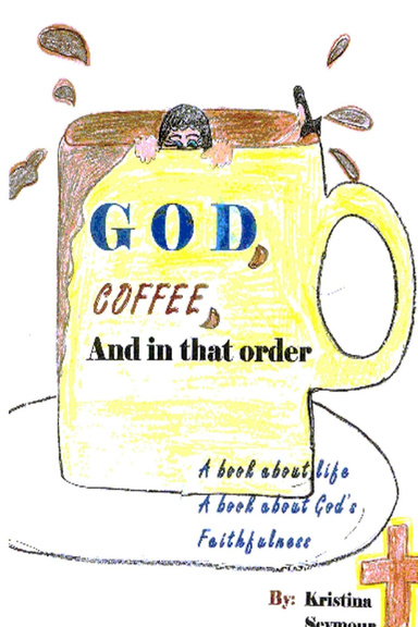 God, Coffee & in that Order