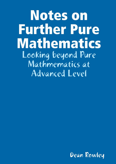Notes on Further Pure Mathematics