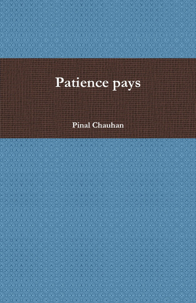 Patience pays