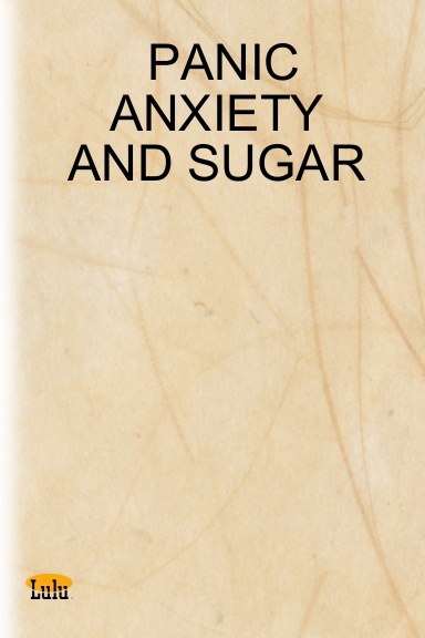 PANIC ANXIETY AND SUGAR