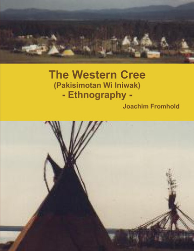 The Western Cree (Pakisimotan Wi Iniwak) - Ethnography -