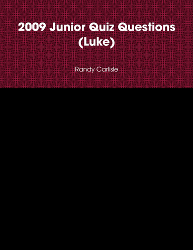 2009 Junior Quiz Questions (Luke)