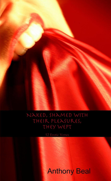 Naked, Shamed With Their Pleasures, They Wept