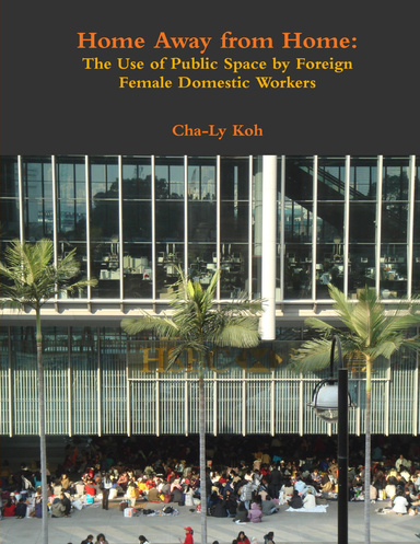 Home Away from Home: The Use of Public Space by Foreign Female Domestic Workers
