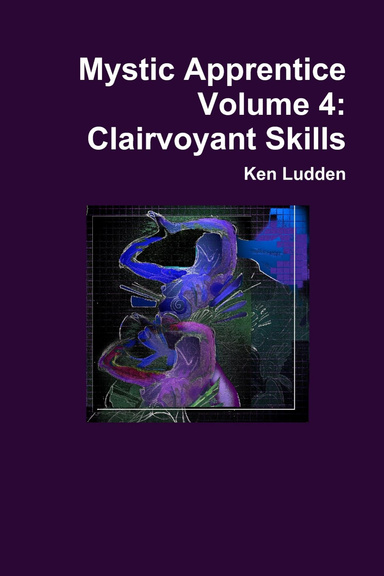 Mystic Apprentice Volume 4: Clairvoyant Skills