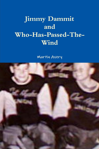 Jimmy Dammit and Who-Has-Passed-The-Wind