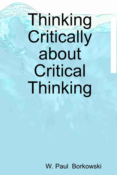Thinking Critically about Critical Thinking