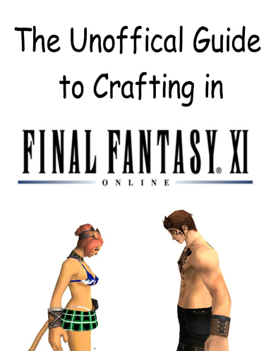 An Unofficial Guide to Crafting in FFXI