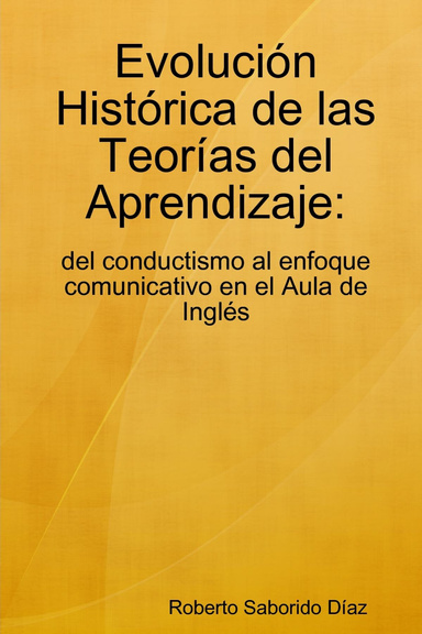 Evolución Histórica de las Teorías del Aprendizaje: del conductismo al enfoque comunicativo en el Aula de Inglés