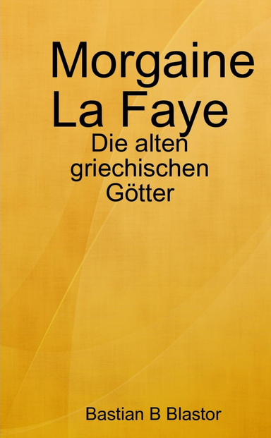 Morgaine La Faye - Die alten griechischen Götter