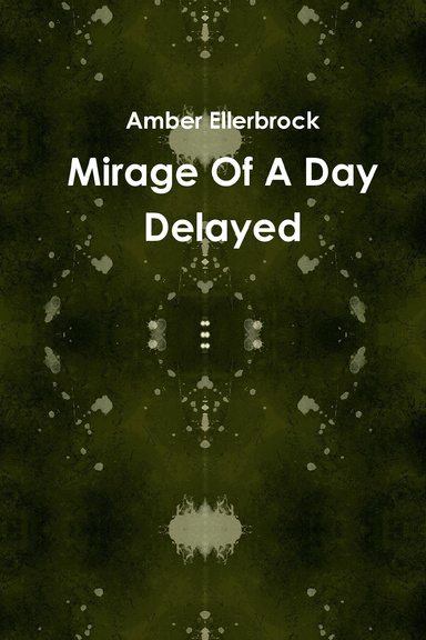 Mirage Of A Day Delayed