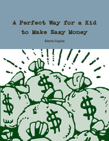 A Perfect Way for a Kid to Make Easy Money