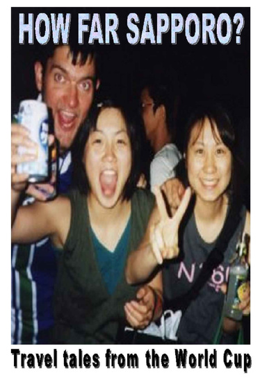 How Far Sapporo? Travel tales from the World Cup