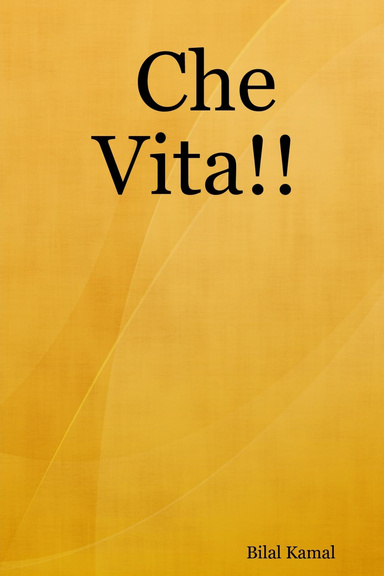 Che  Vita!!