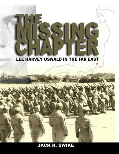 The Missing Chapter Lee Harvey Oswald in the Far East