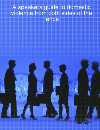 A speakers guide to domestic violence from both sides of the fence
