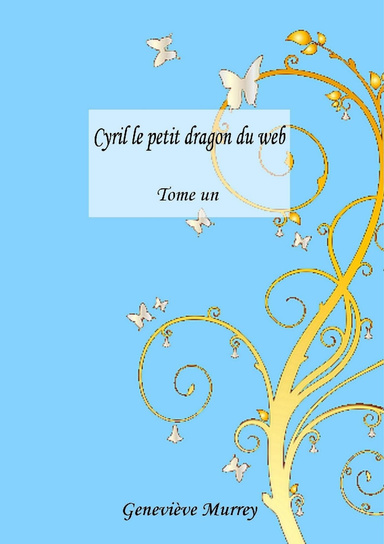 Les aventures de Cyril, le petit dragon du web