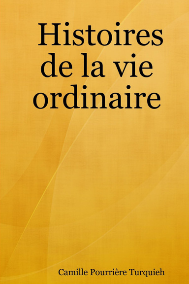 Histoires de la vie ordinaire