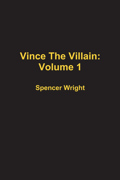 Vince The Villain: Volume 1