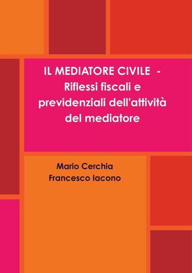 IL MEDIATORE CIVILE  - Riflessi fiscali e previdenziali dell'attività del mediatore