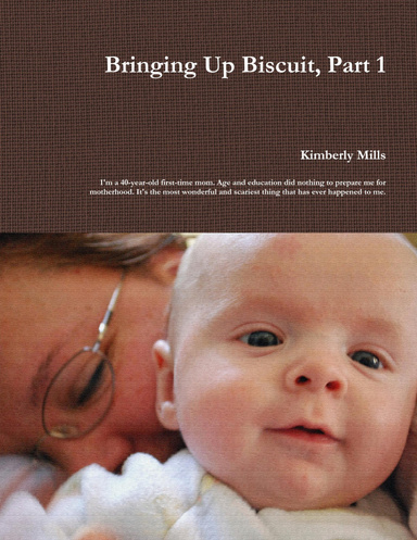 Bringing Up Biscuit, Part 1