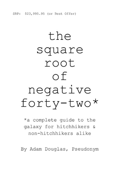 The Square Root of Negative Forty-two
