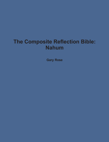 The Composite Reflection Bible: Nahum