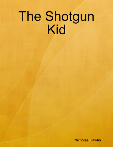 The Shotgun Kid