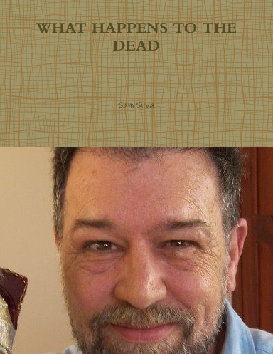 WHAT HAPPENS TO THE DEAD