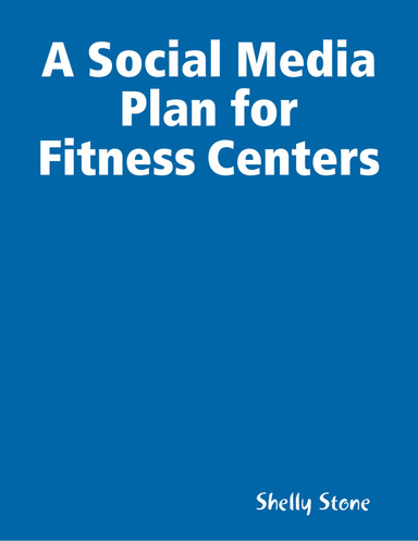 A Social Media Plan for Fitness Centers