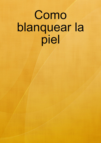 Como blanquear la piel