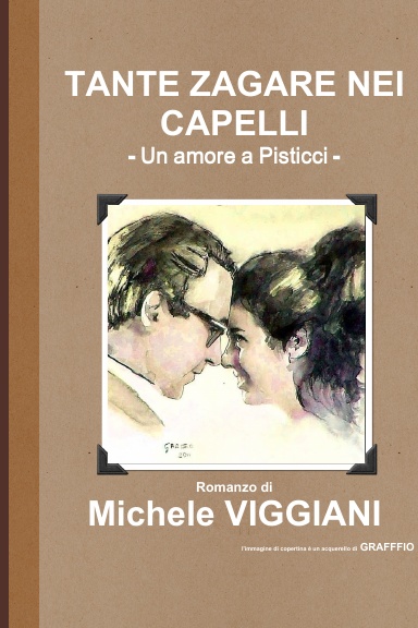 TANTE ZAGARE NEI CAPELLI - Un amore a Pisticci -