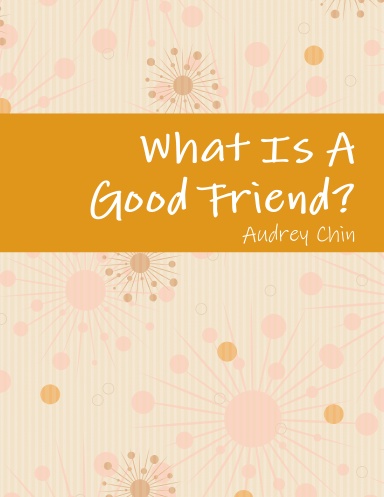 What Is A Good Friend?