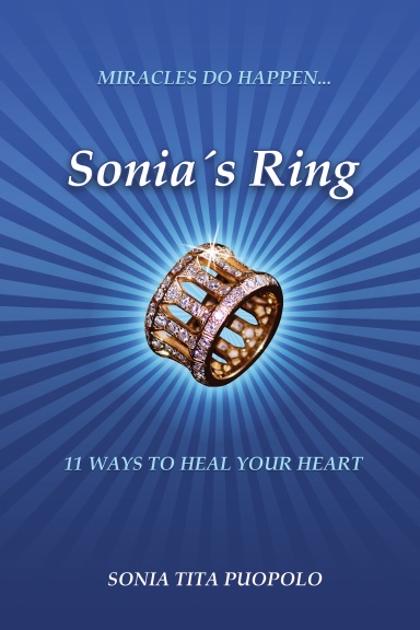 SONIA'S RING: 11 WAYS TO HEAL YOUR HEART
