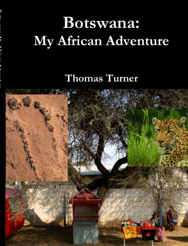 Botswana: My African Adventure