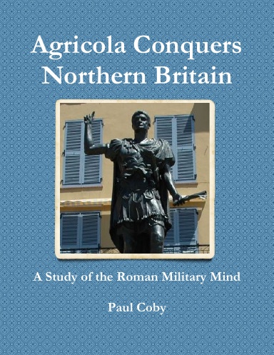 Agricola Conquers Northern Britain