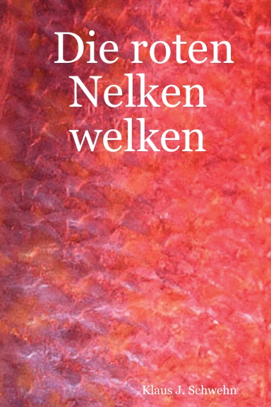 Die roten Nelken welken