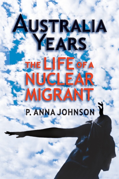 AUSTRALIA YEARS The Life of a Nuclear Migrant