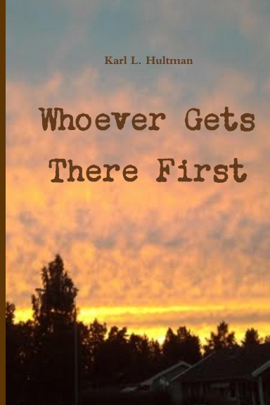 Whoever Gets There First