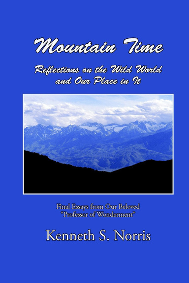 Mountain Time: Reflections on the Wild World and Our Place in It